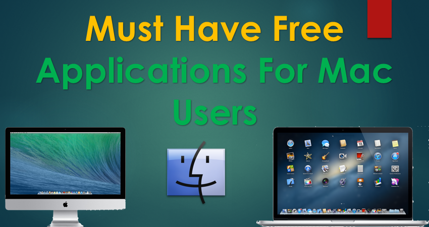 Must Have Free Applications For Mac Users