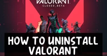 How to Uninstall Valorant and Riot Games Client